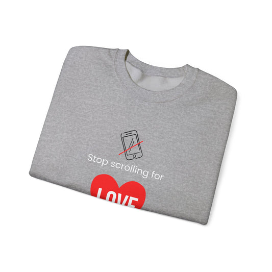 Stop Scrolling for Love Sweatshirt- Gray