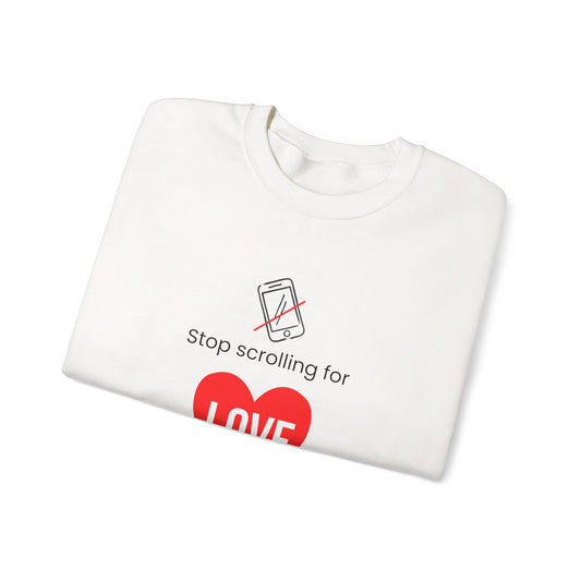 Stop Scrolling for Love Sweatshirt| White