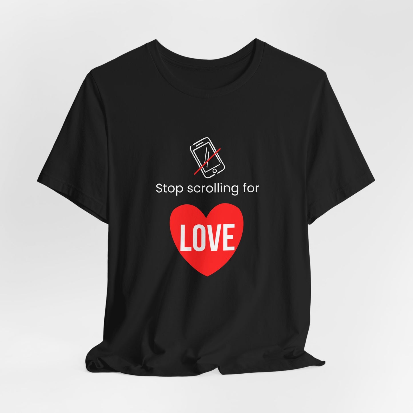 Stop Scrolling for Love T-Shirt | Black