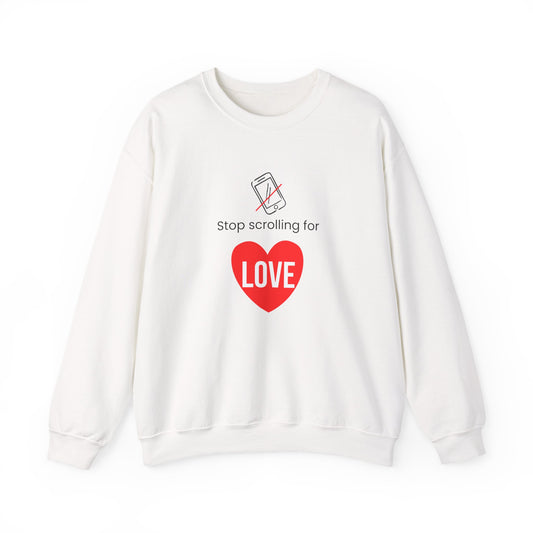 Stop Scrolling for Love Sweatshirt| White