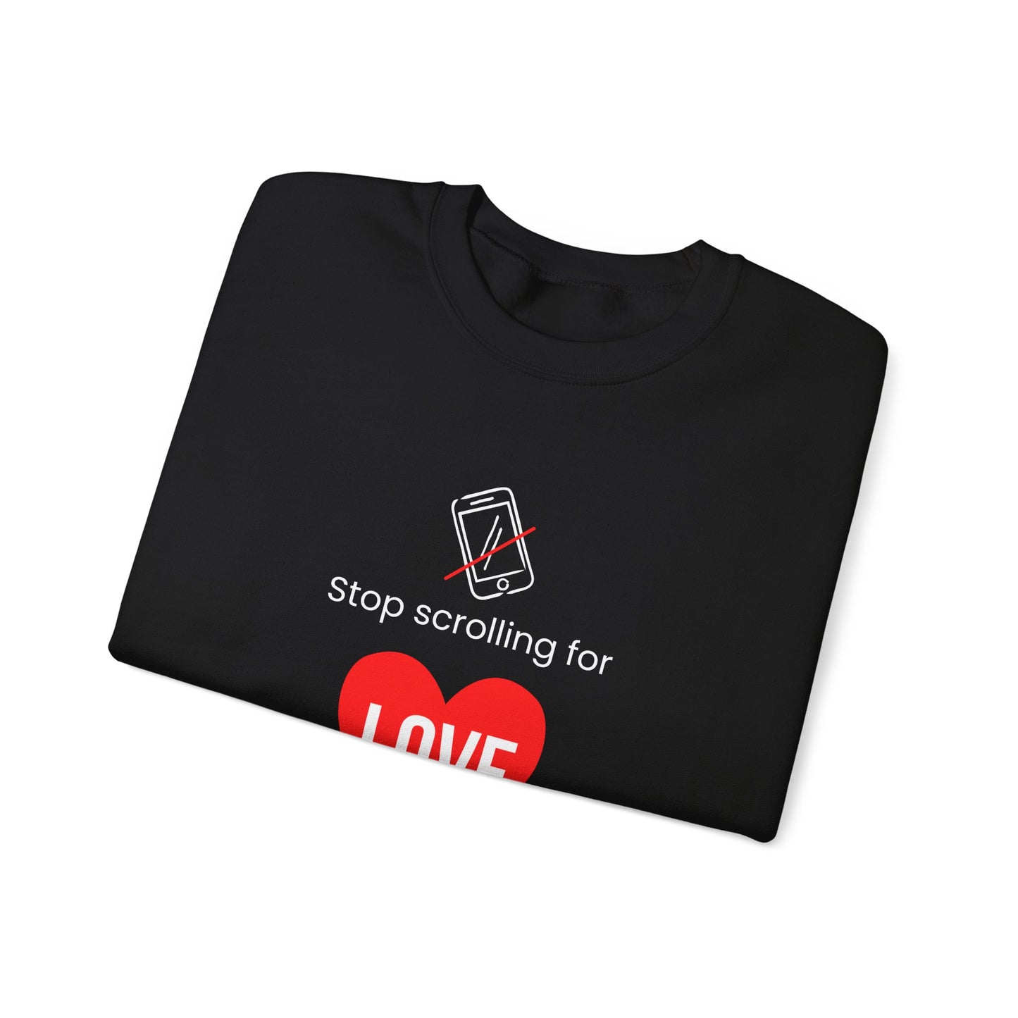 Stop Scrolling for Love Sweatshirt | Black