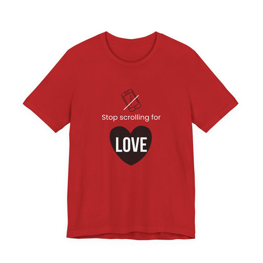 Stop Scrolling for Love T-Shirt | Red