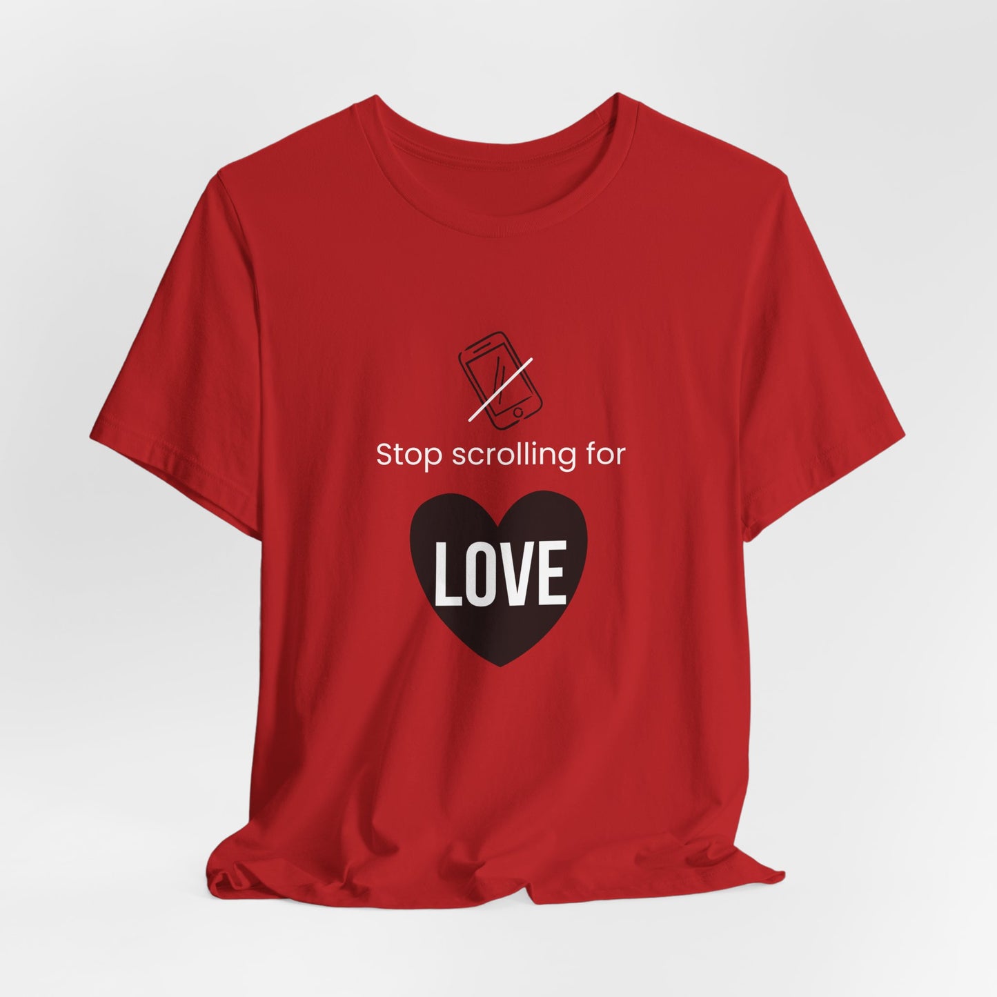 Stop Scrolling for Love T-Shirt | Red