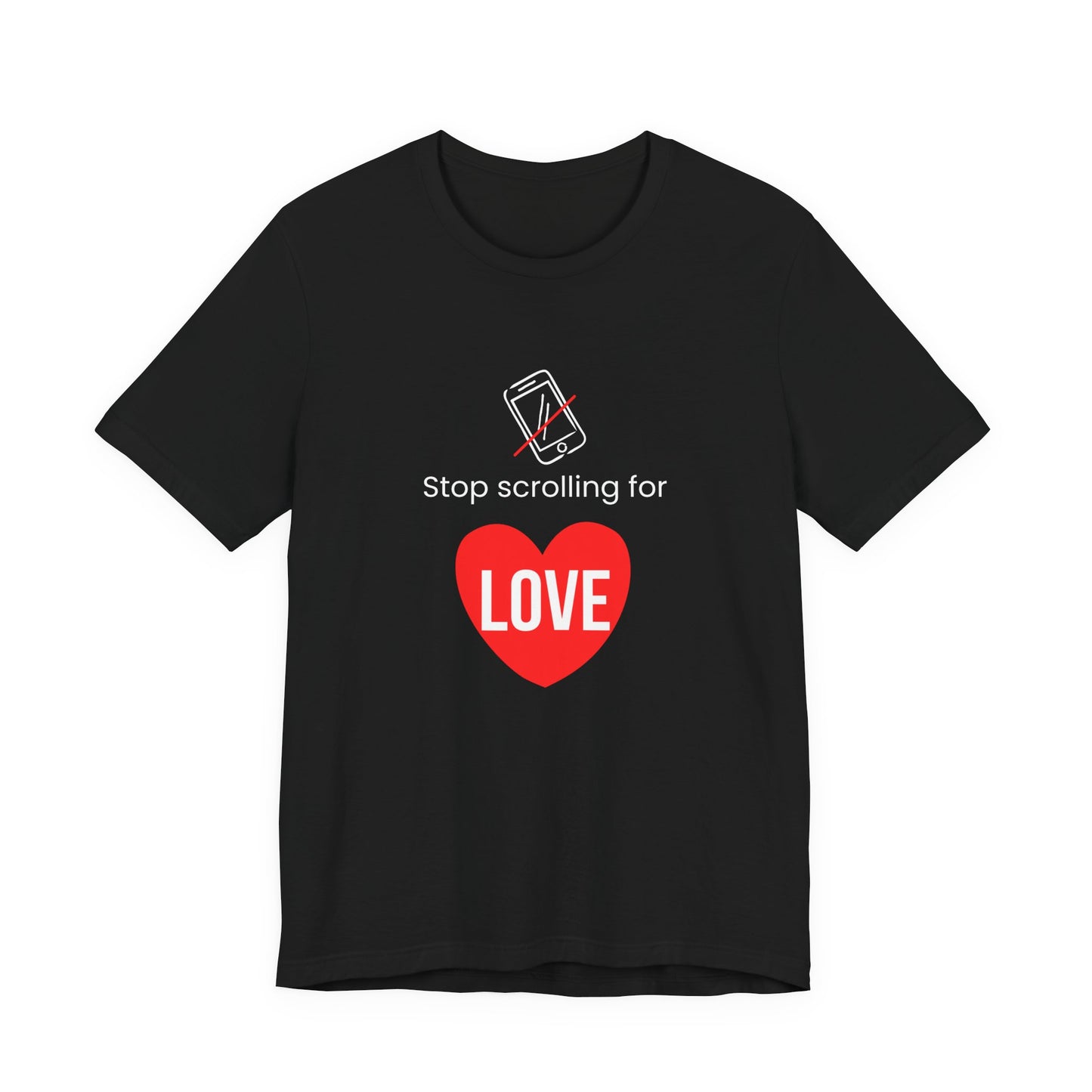 Stop Scrolling for Love T-Shirt | Black
