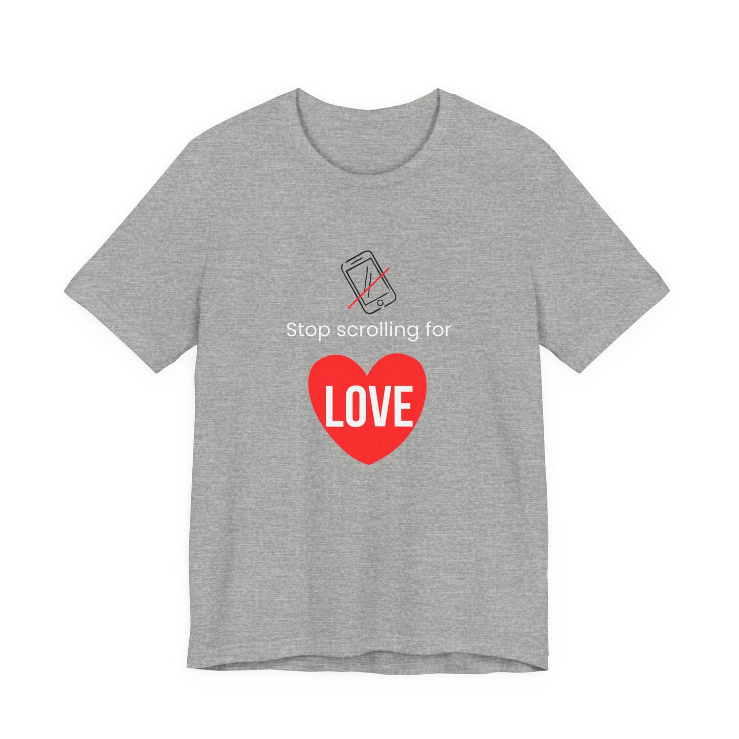Stop Scrolling for Love T‑Shirt — Gray