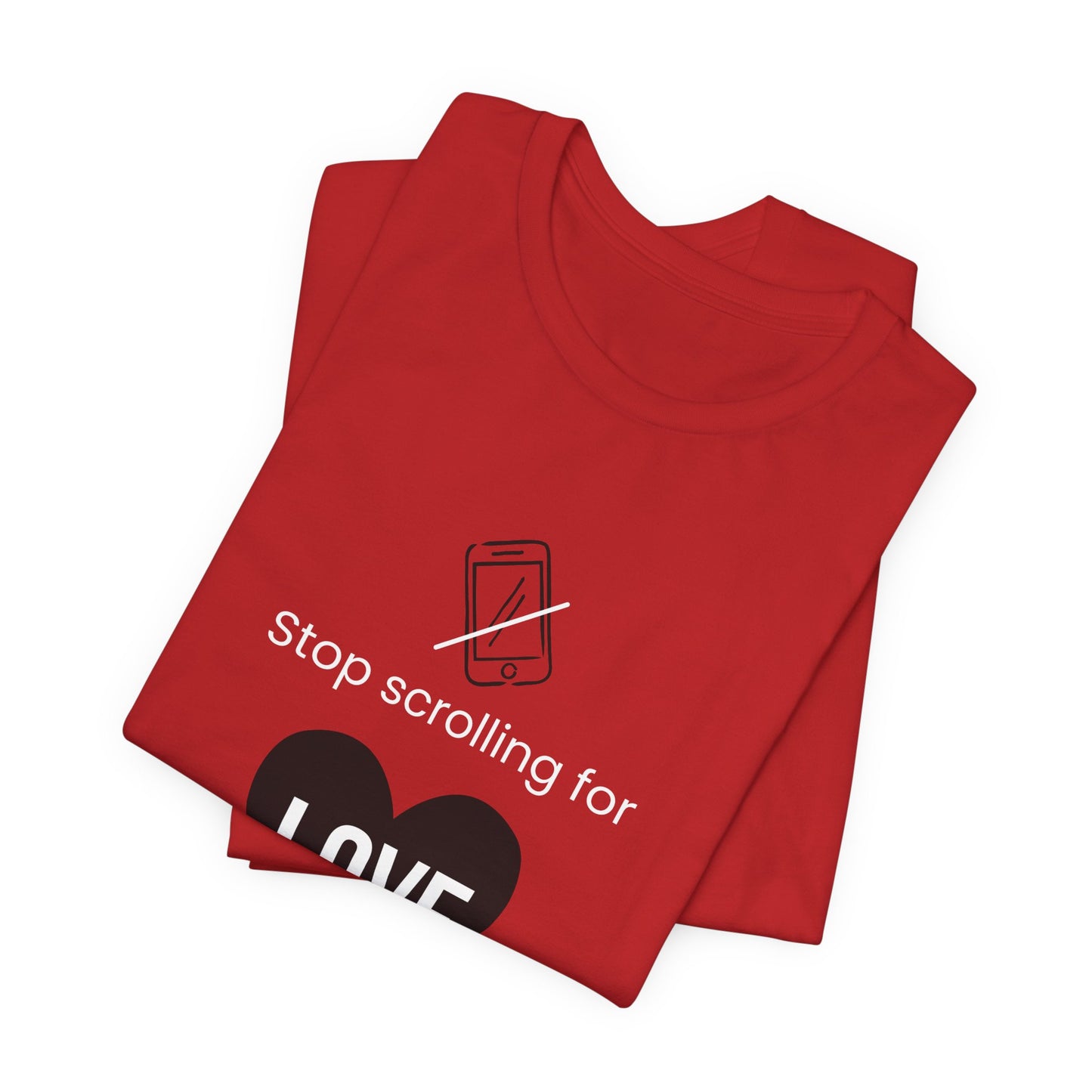 Stop Scrolling for Love T-Shirt | Red
